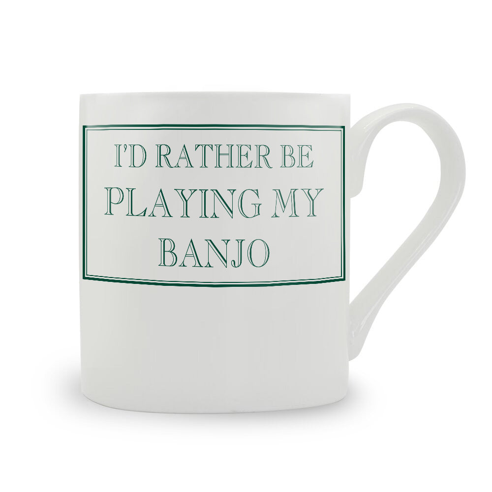 I'd Rather Be Playing My Banjo Mug