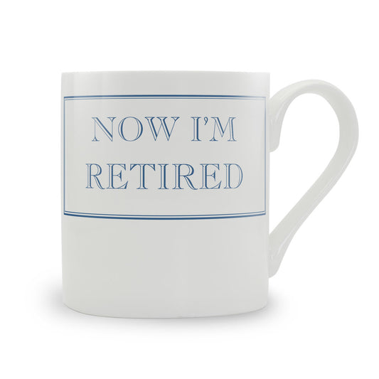 Now I'm Retired Mug