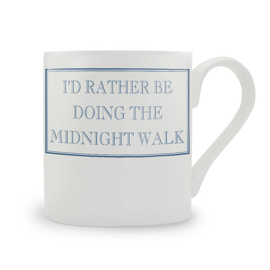 I'd Rather Be Doing The Midnight Walk Mug