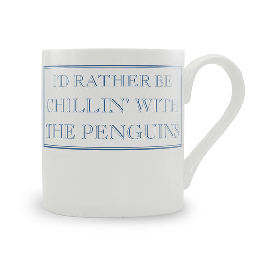 I'd Rather Be Chillin' With The Penguins Mug
