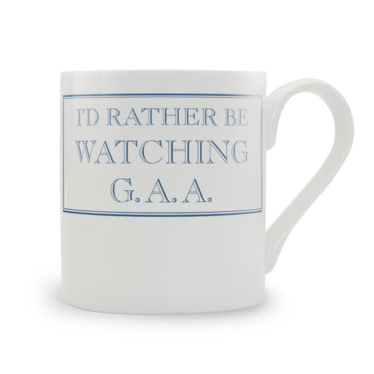 I'd Rather Be Watching G.A.A. Mug