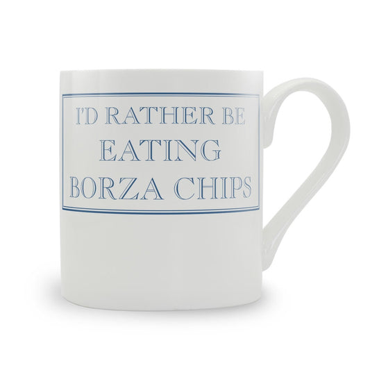 I'd Rather Be Eating Borza Chips Mug