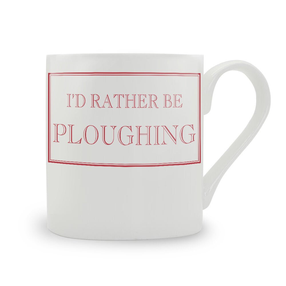 I'd Rather Be Ploughing Mug