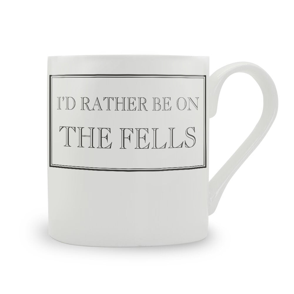 I'd Rather Be On The Fells Mug