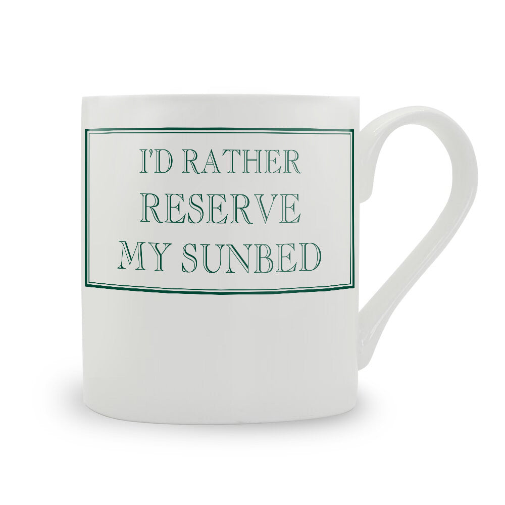 I'd Rather Reserve My Sunbed Mug