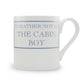 I'd Rather Not Be The Cabin Boy Mug
