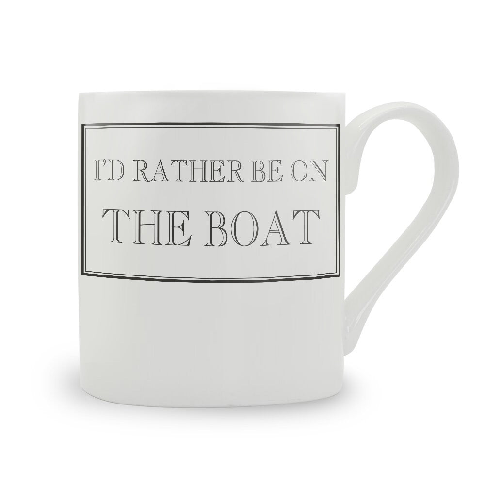 I'd Rather Be On The Boat Mug