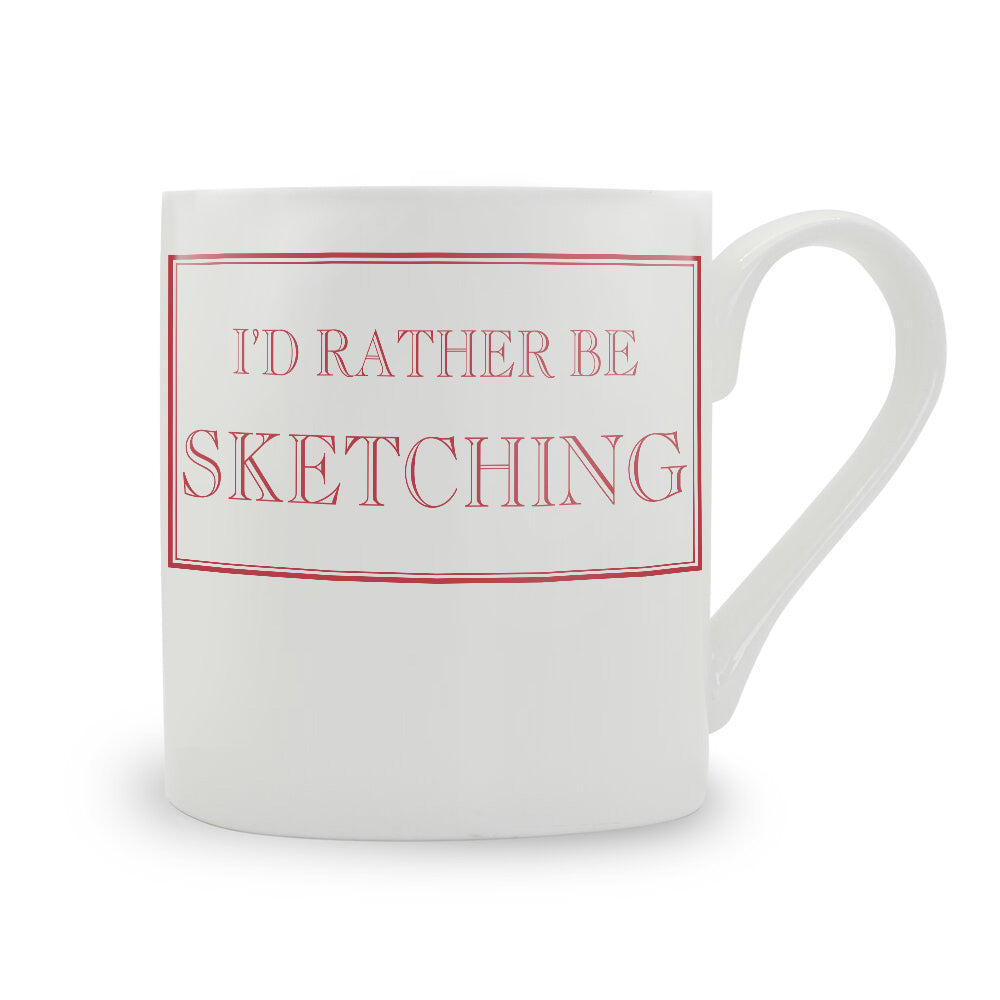 I'd Rather Be Sketching Mug