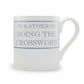 I'd Rather Be Doing The Crossword Mug