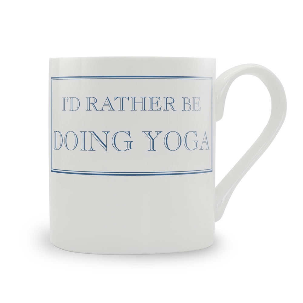 I'd Rather Be Doing Yoga Mug – Stubbs Mugs