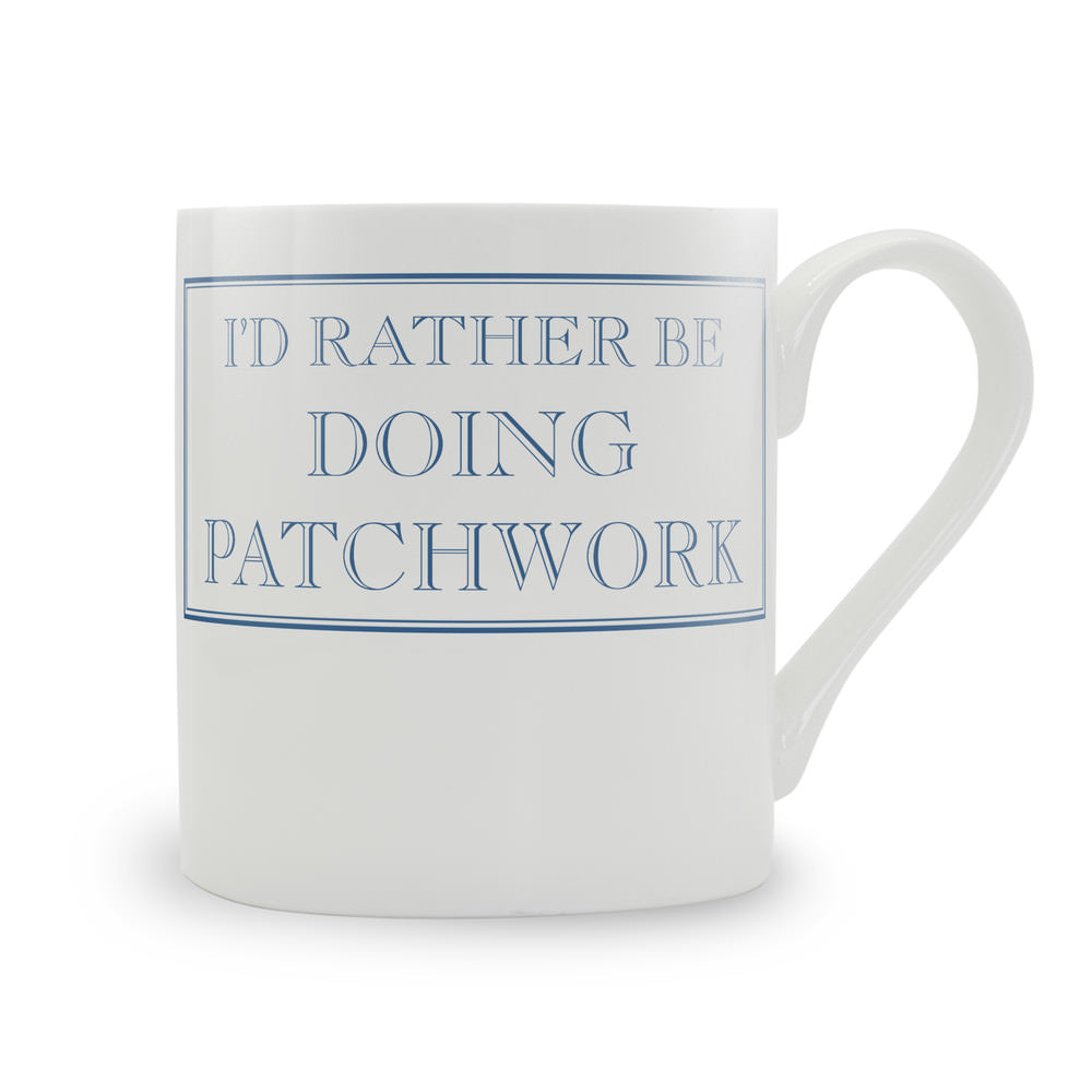 I'd Rather Be Doing Patchwork Mug