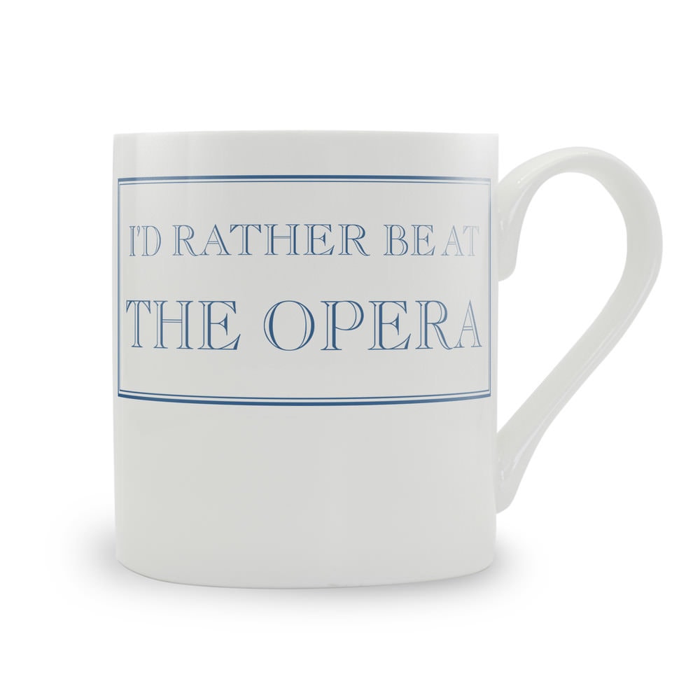 I'd Rather Be At The Opera Mug