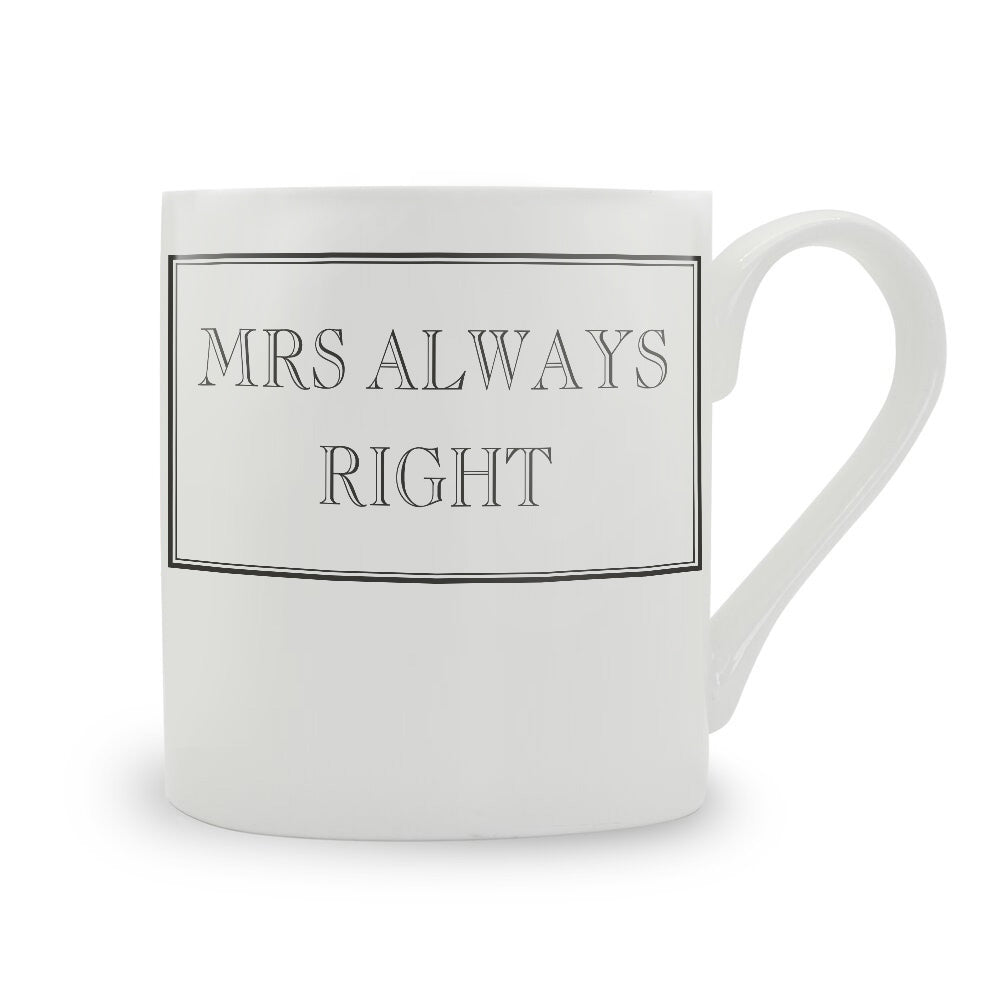 Mrs Always Right Mug