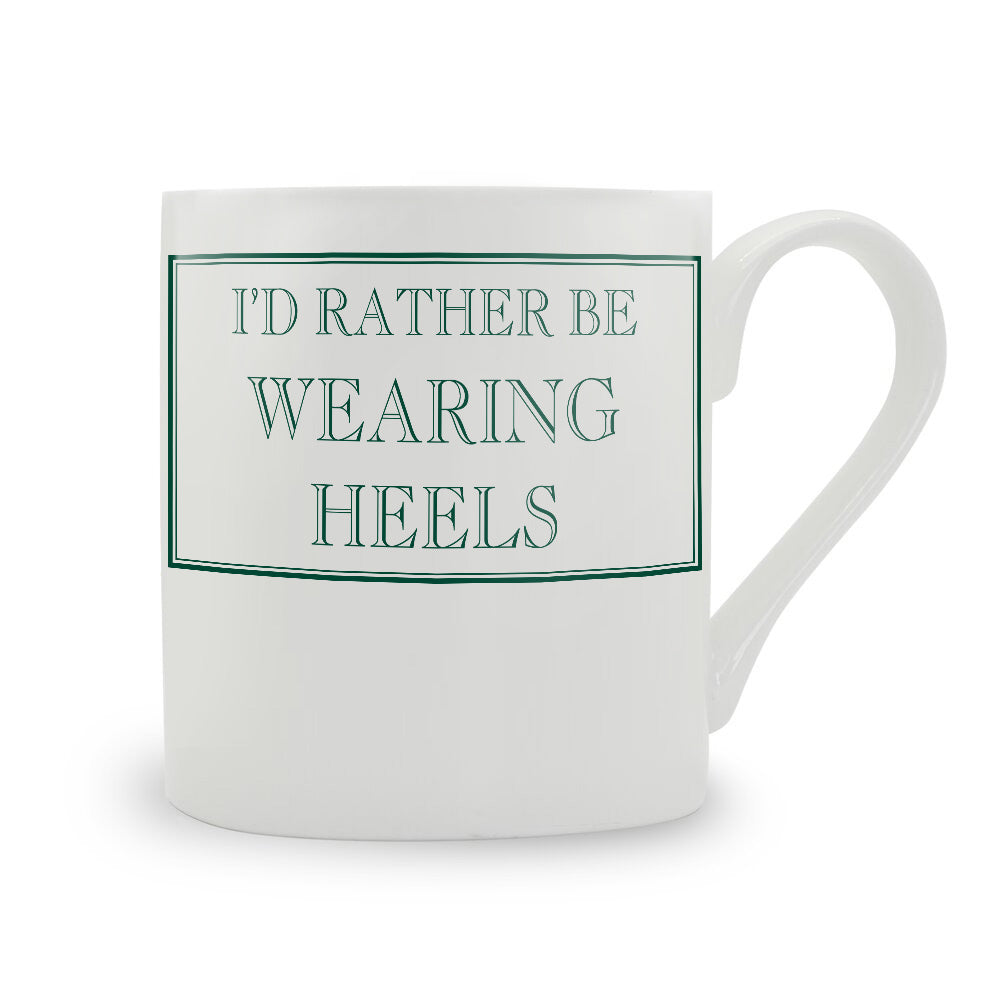 I'd Rather Be Wearing Heels Mug