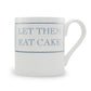 Let Them Eat Cake Mug