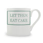 Let Them Eat Cake Mug