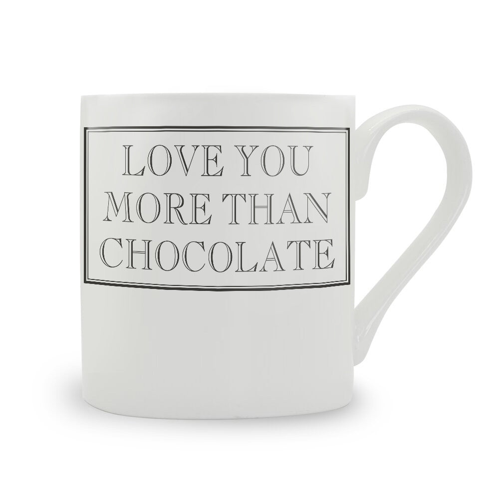 Love You More Than Chocolate Mug