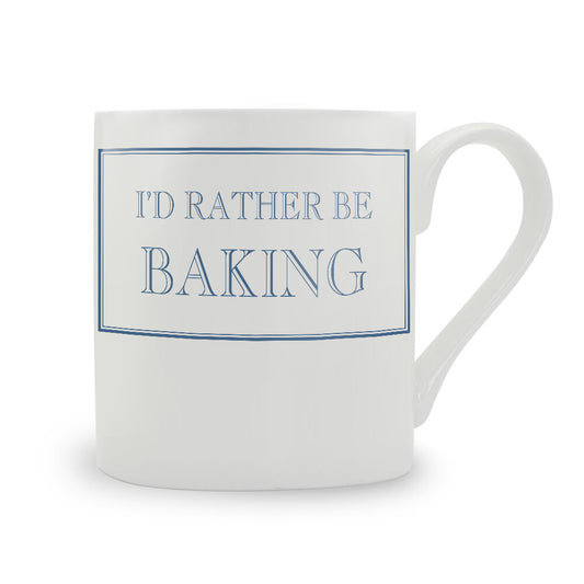 I'd Rather Be Baking Mug