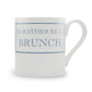 I'd Rather Be At Brunch Mug