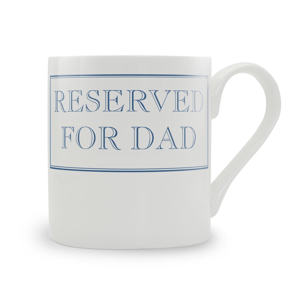Reserved For Dad Mug