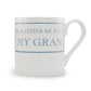 I'd Rather Be With My Gran Mug