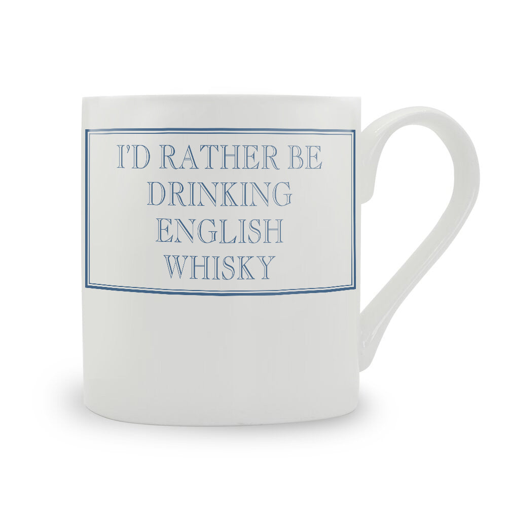 I'd Rather Be Drinking English Whisky Mug