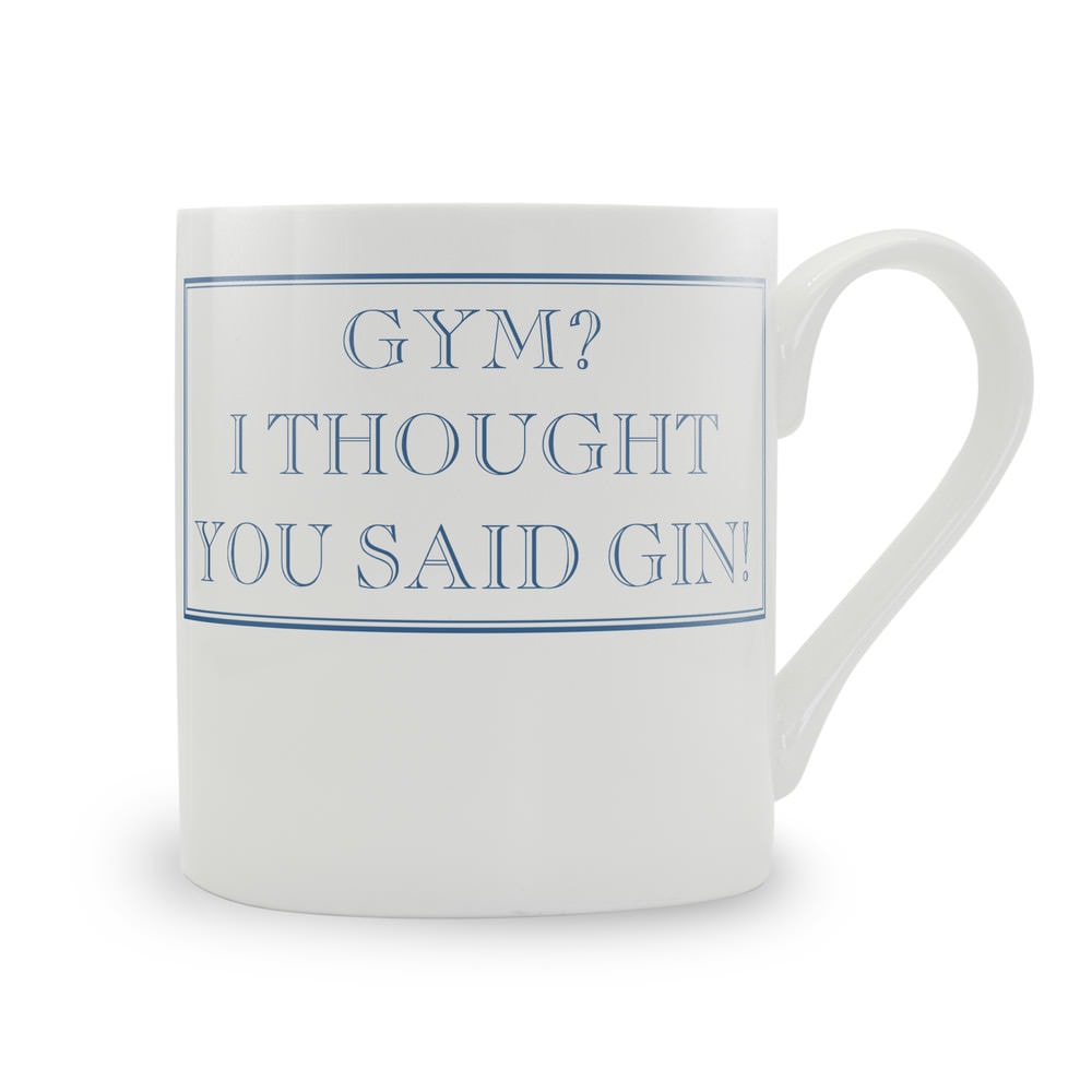 Gym? I Thought You Said Gin! Mug