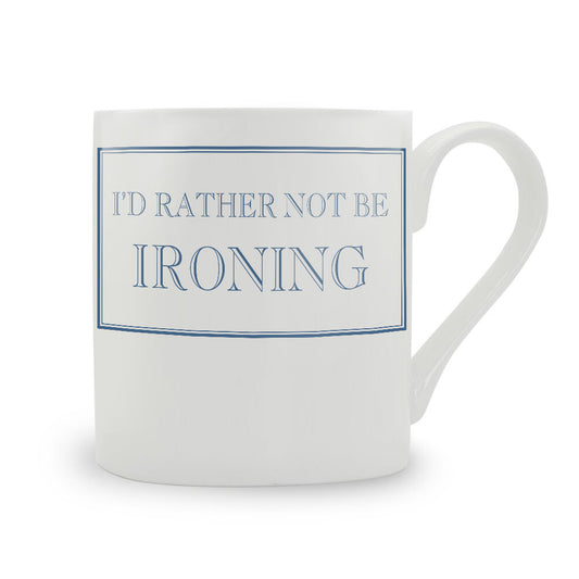 I'd Rather Not Be Ironing Mug