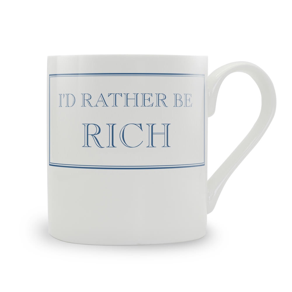 I'd Rather Be Rich Mug