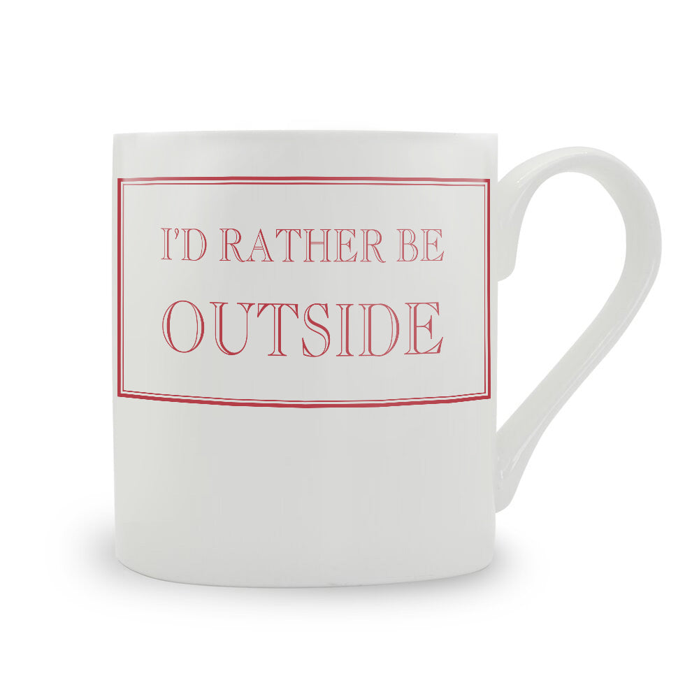 I'd Rather Be Outside Mug