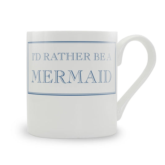 I'd Rather Be A Mermaid Mug