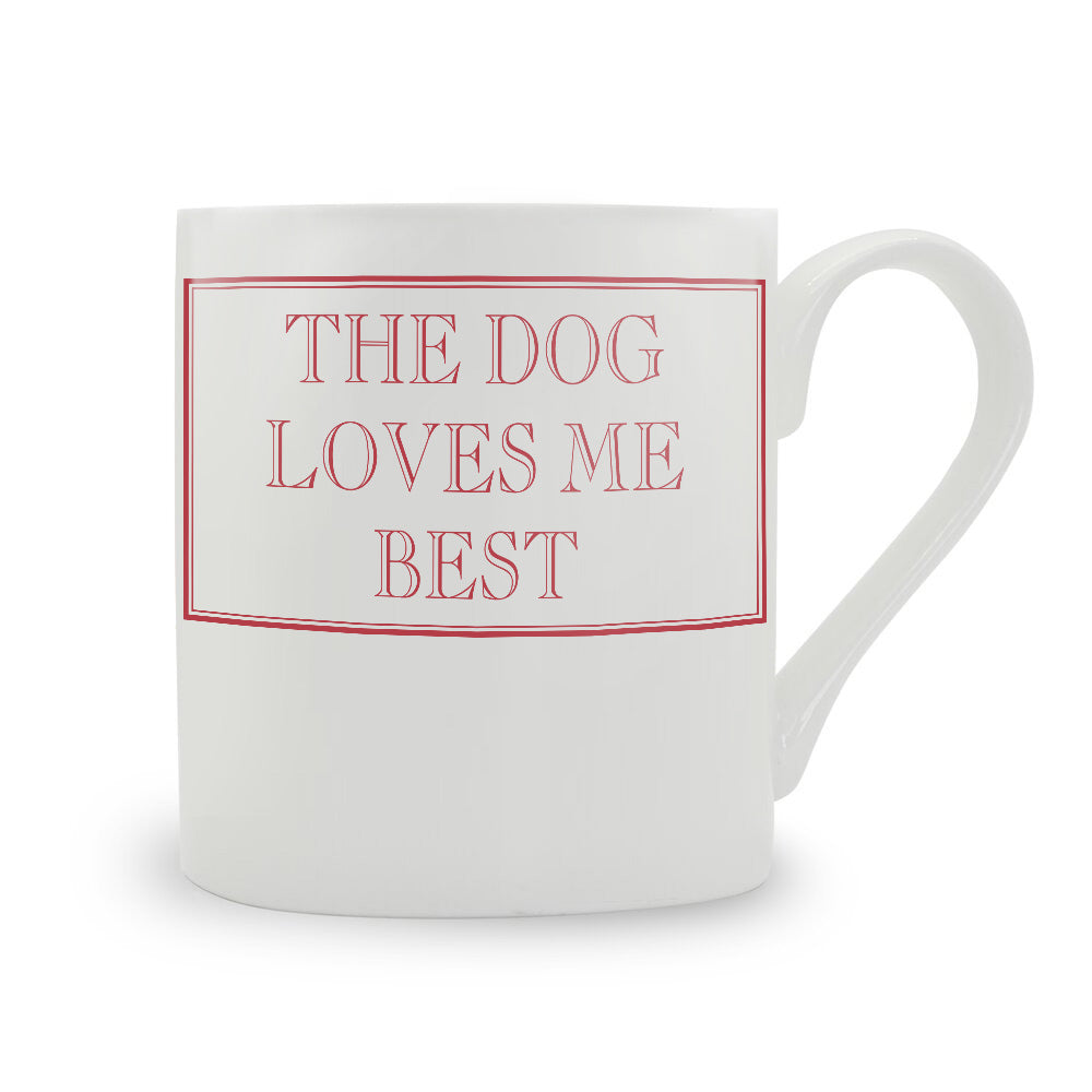 The Dog Loves Me Best Mug