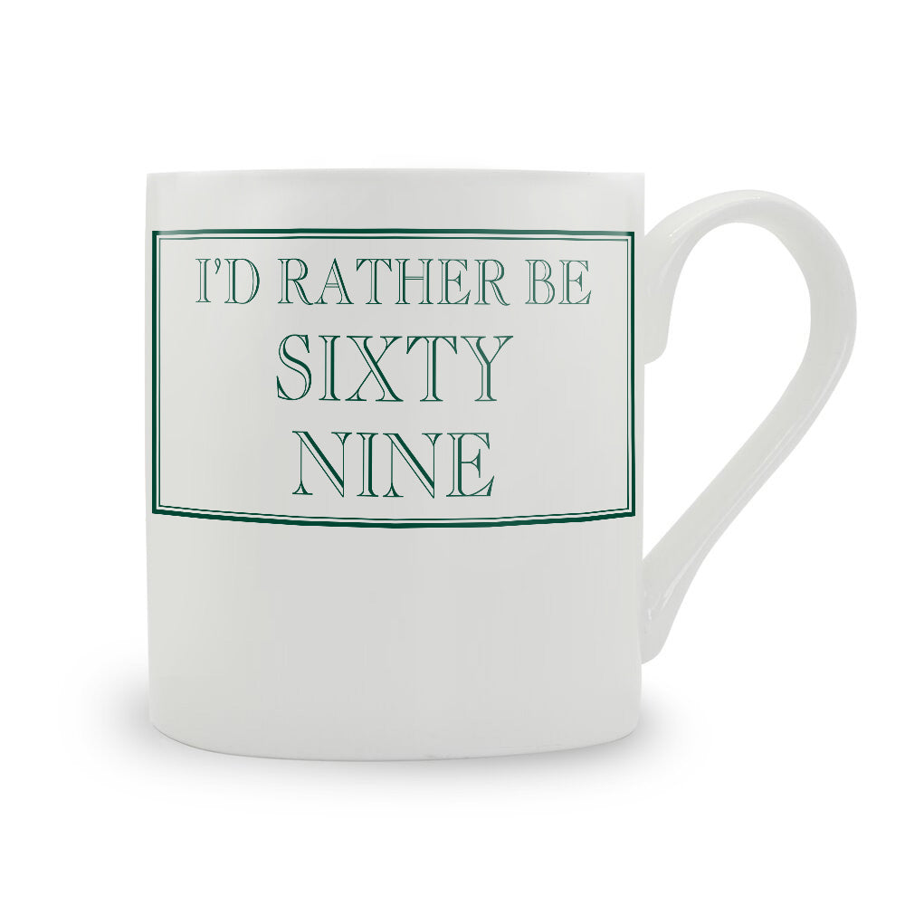 I'd Rather Be Sixty Nine Mug