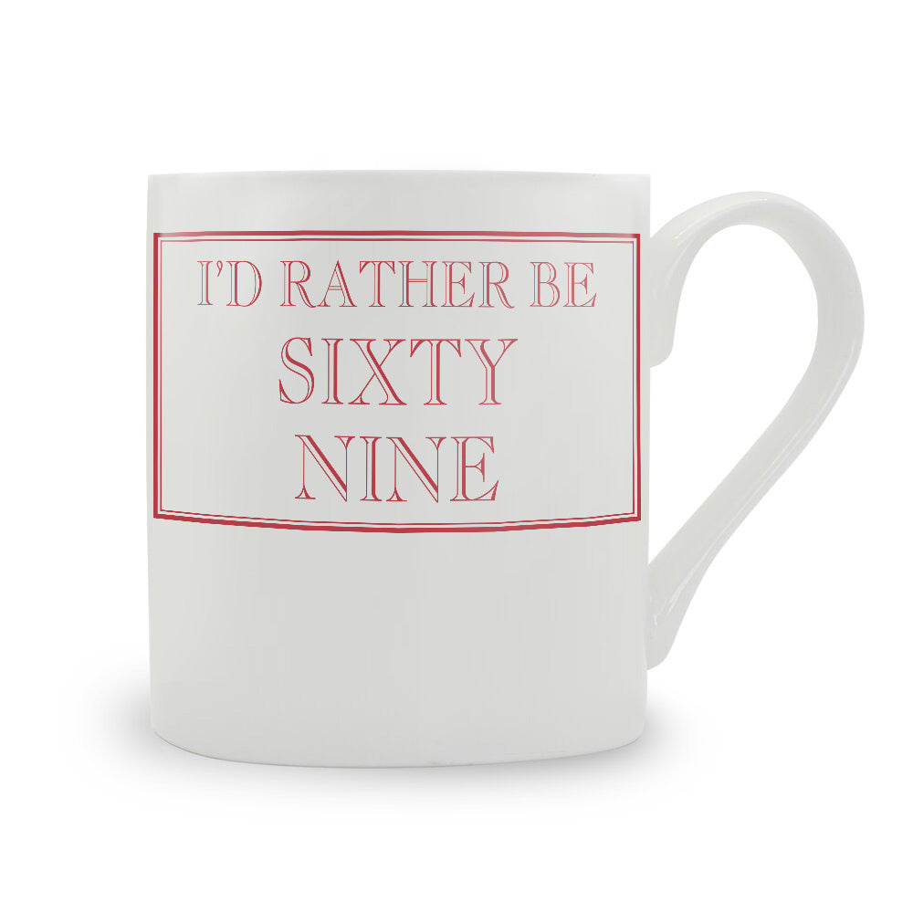 I'd Rather Be Sixty Nine Mug