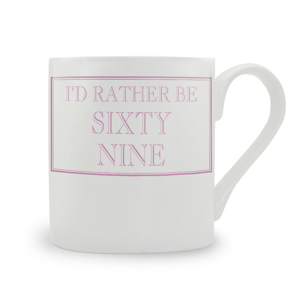 I'd Rather Be Sixty Nine Mug