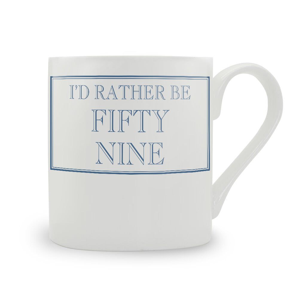 I'd Rather Be Fifty Nine Mug