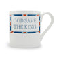 Terribly British God Save The King Bone China Mug