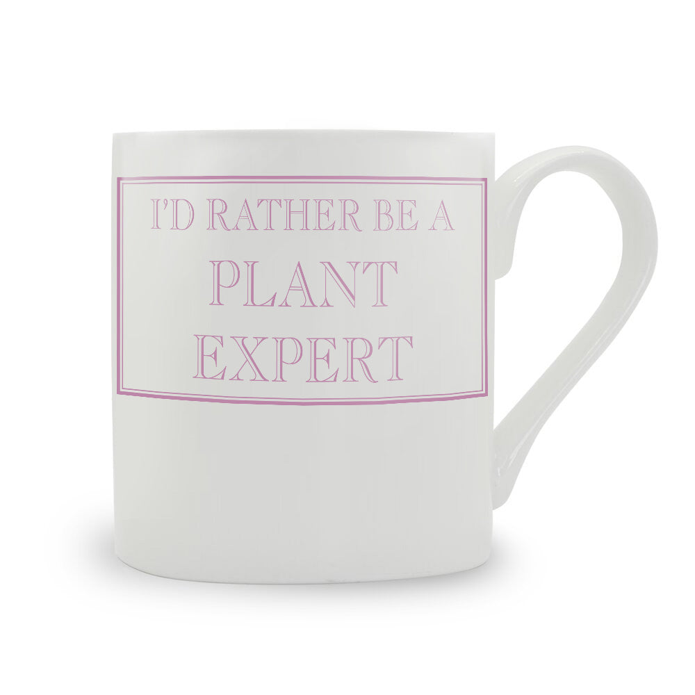 I’d Rather Be A Plant Expert Mug