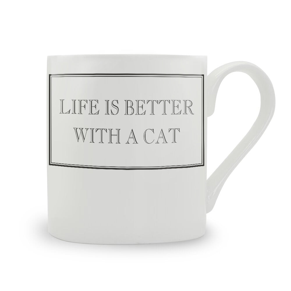 Life Is Better With A Cat Mug