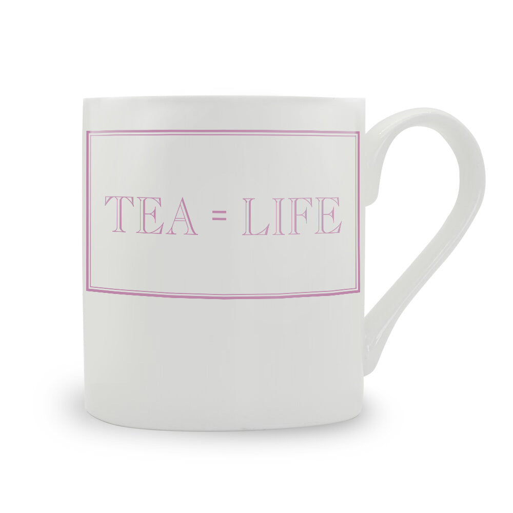 Tea = Life Mug