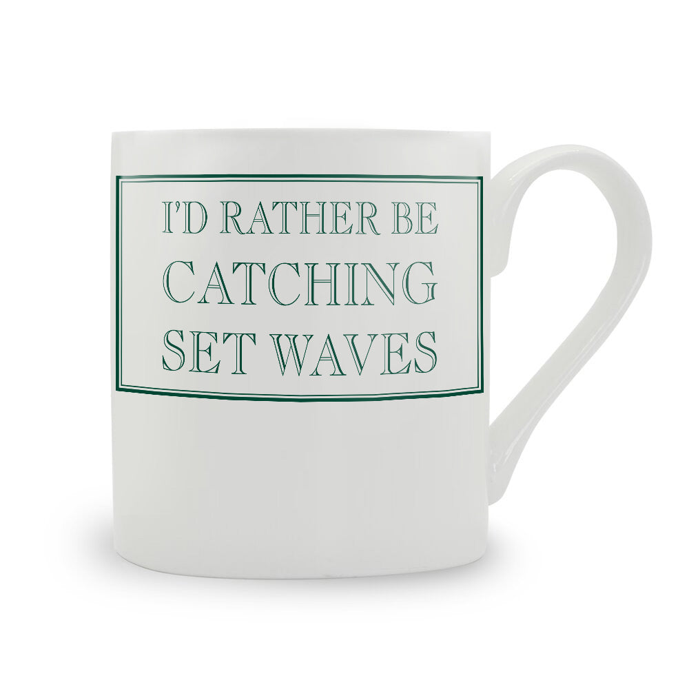 I’d Rather Be Catching Set Waves Mugs