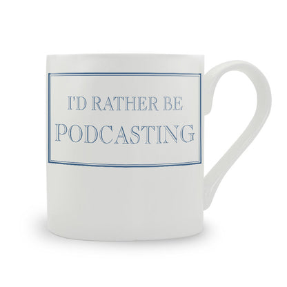 I’d Rather Be Podcasting Mug