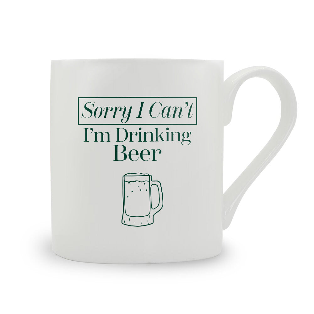 Sorry I Can't I'm Drinking Beer Mug