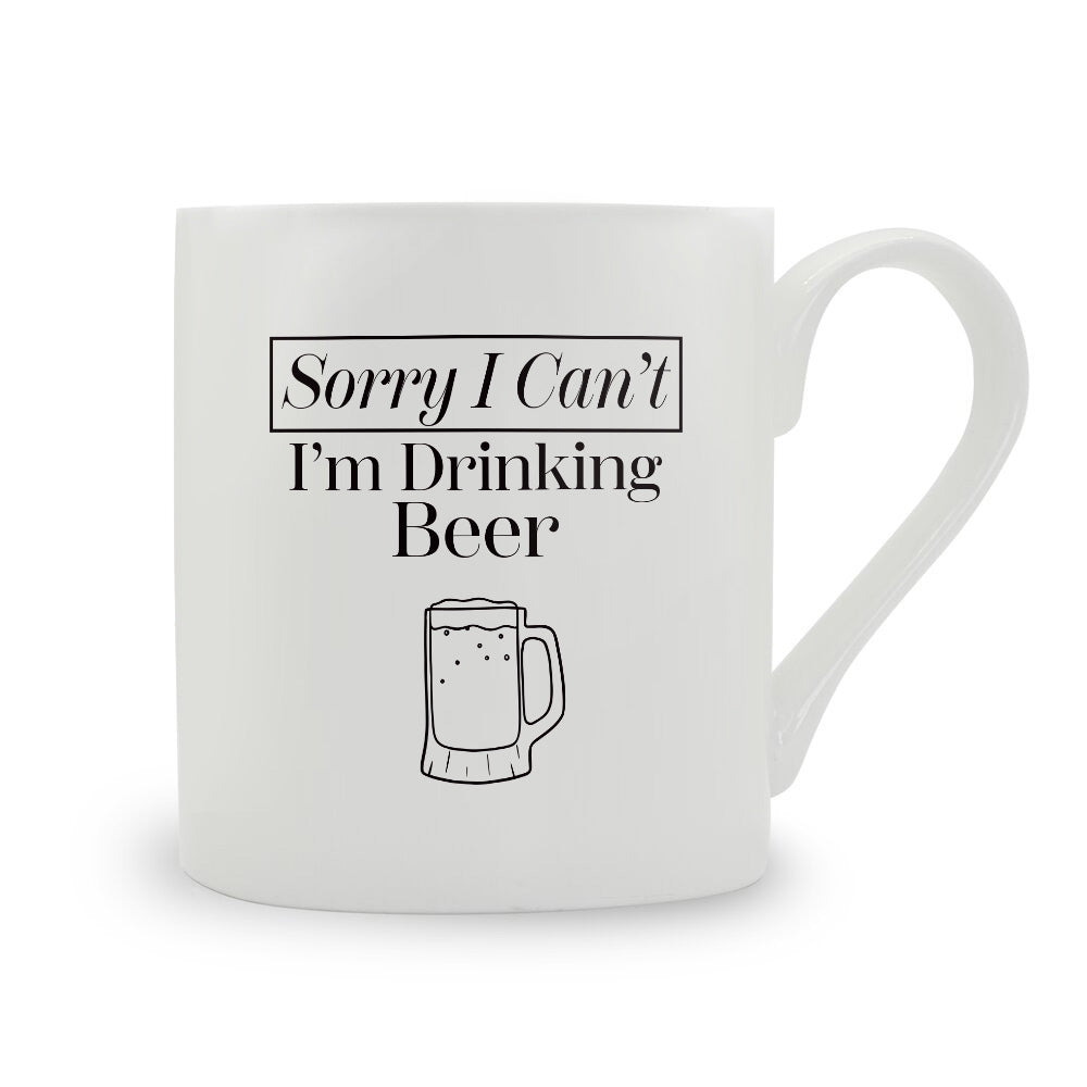 Sorry I Can't I'm Drinking Beer Mug