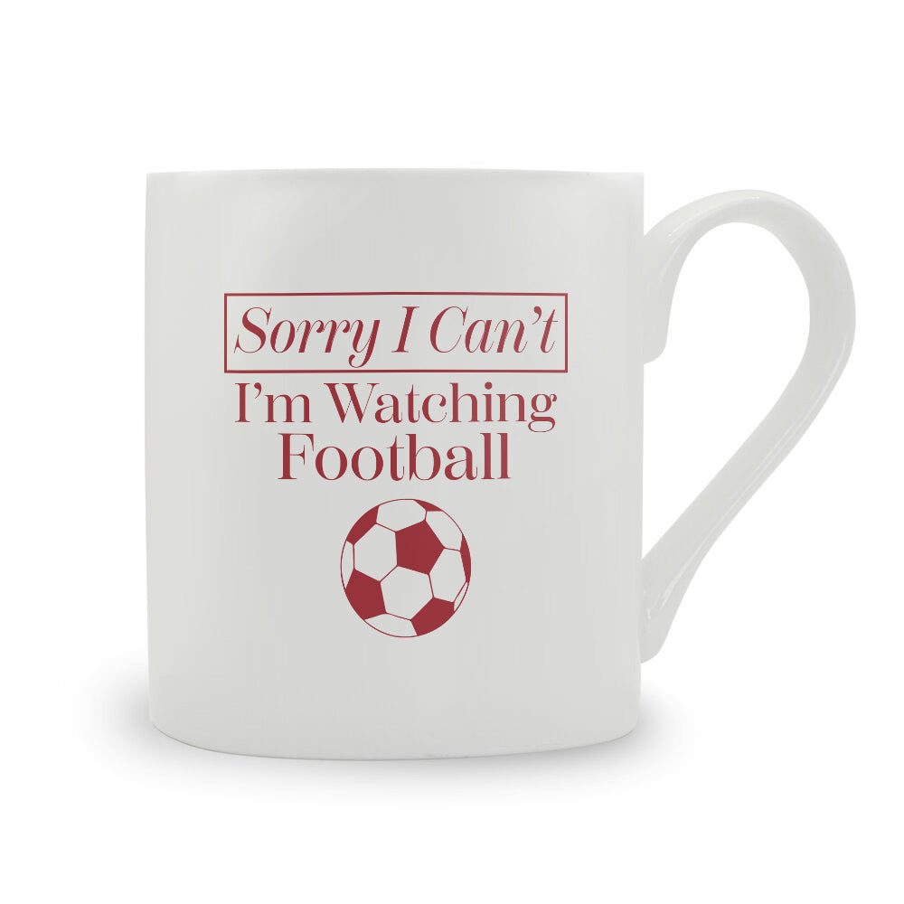 Sorry I Can't I'm Watching Football Bone China Mug