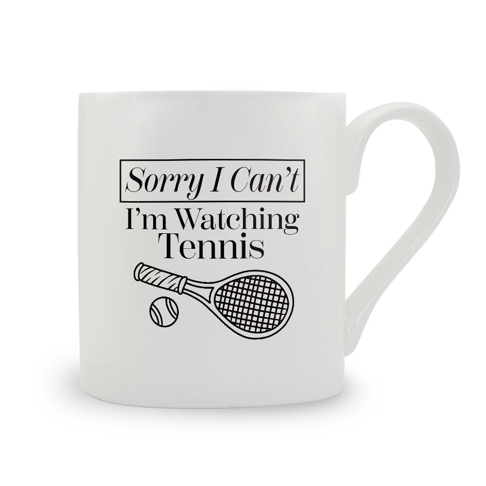 Sorry I Can't I'm Watching Tennis Bone China Mug