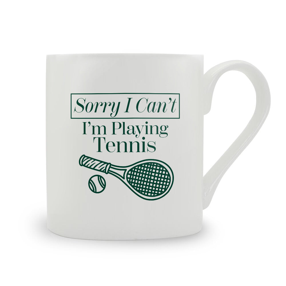 Sorry I Can't I'm Playing Tennis Bone China Mug