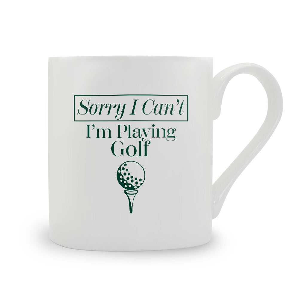 Sorry I Can't I'm Playing Golf Bone China Mug