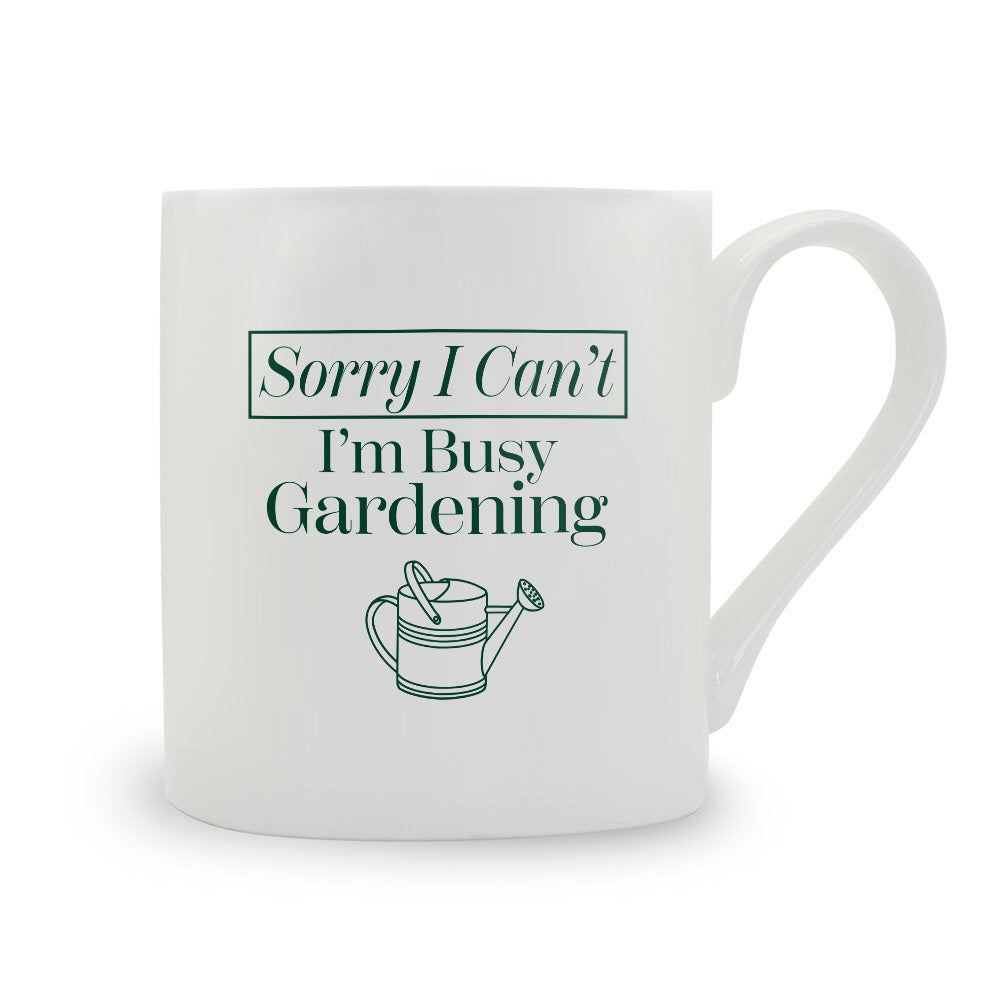 Sorry I Can't I'm Busy Gardening Bone China Mug