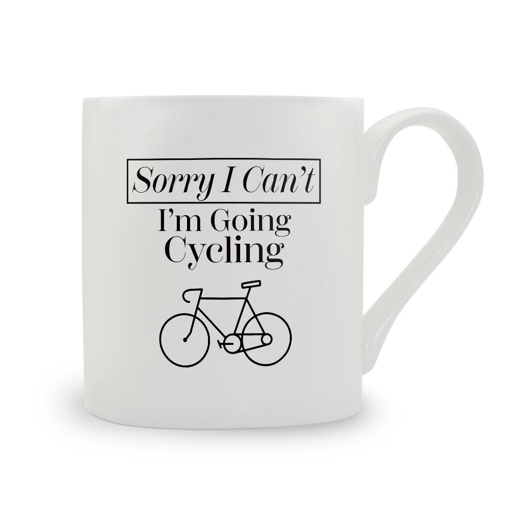 Sorry I Can't I'm Going Cycling Bone China Mug